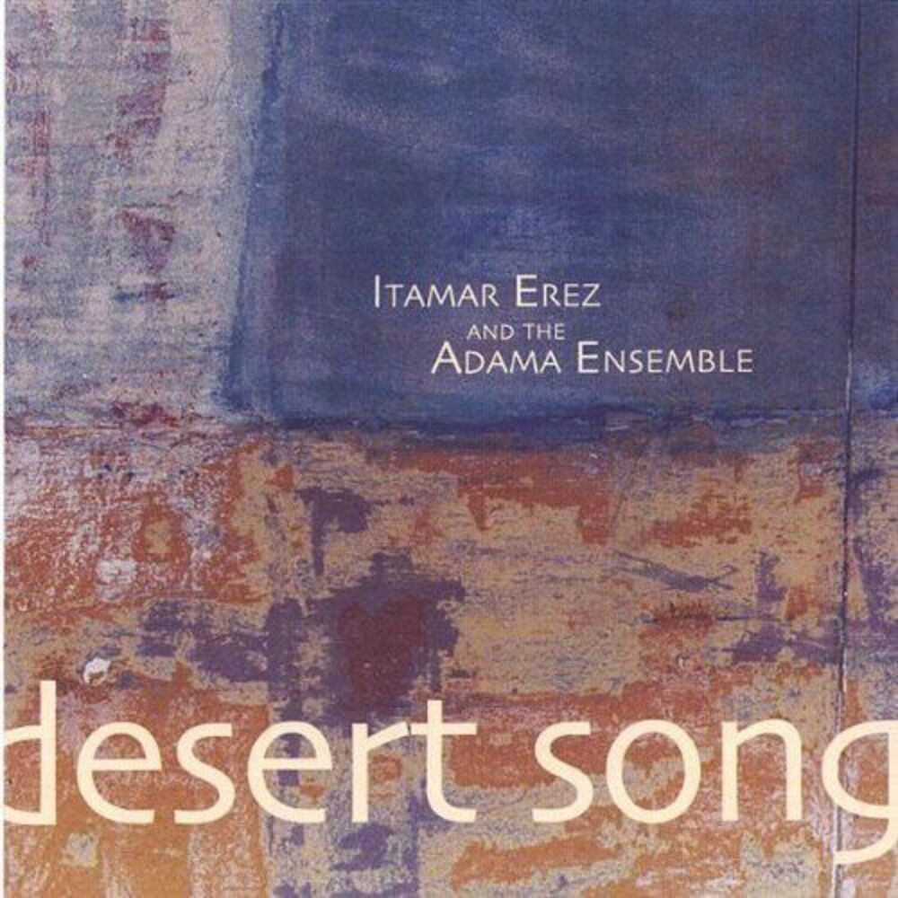 Itamar Erez & the Adama Ensemble - Desert Song  CD